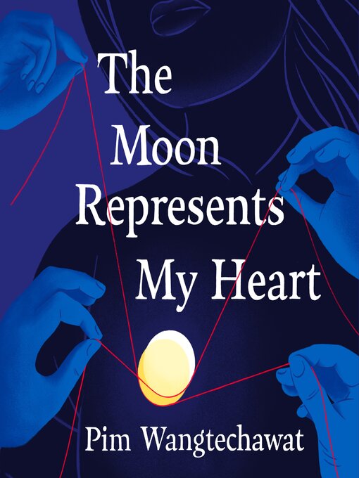 Title details for The Moon Represents My Heart by Pim Wangtechawat - Wait list